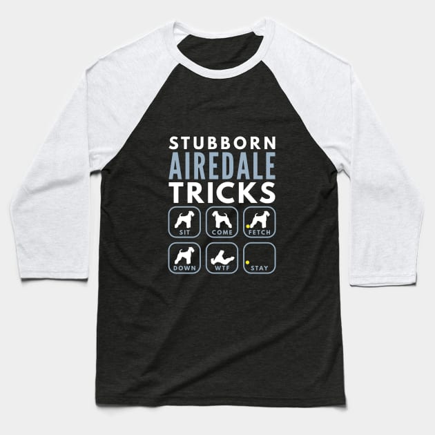 Stubborn Airedale Terrier Tricks - Dog Training Baseball T-Shirt by DoggyStyles